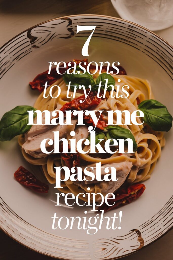 Marry Me Chicken Pasta